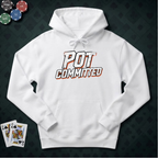 Pot Committed Hoodie