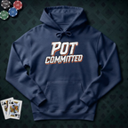 Pot Committed Hoodie