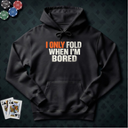 Fold When Bored Hoodie