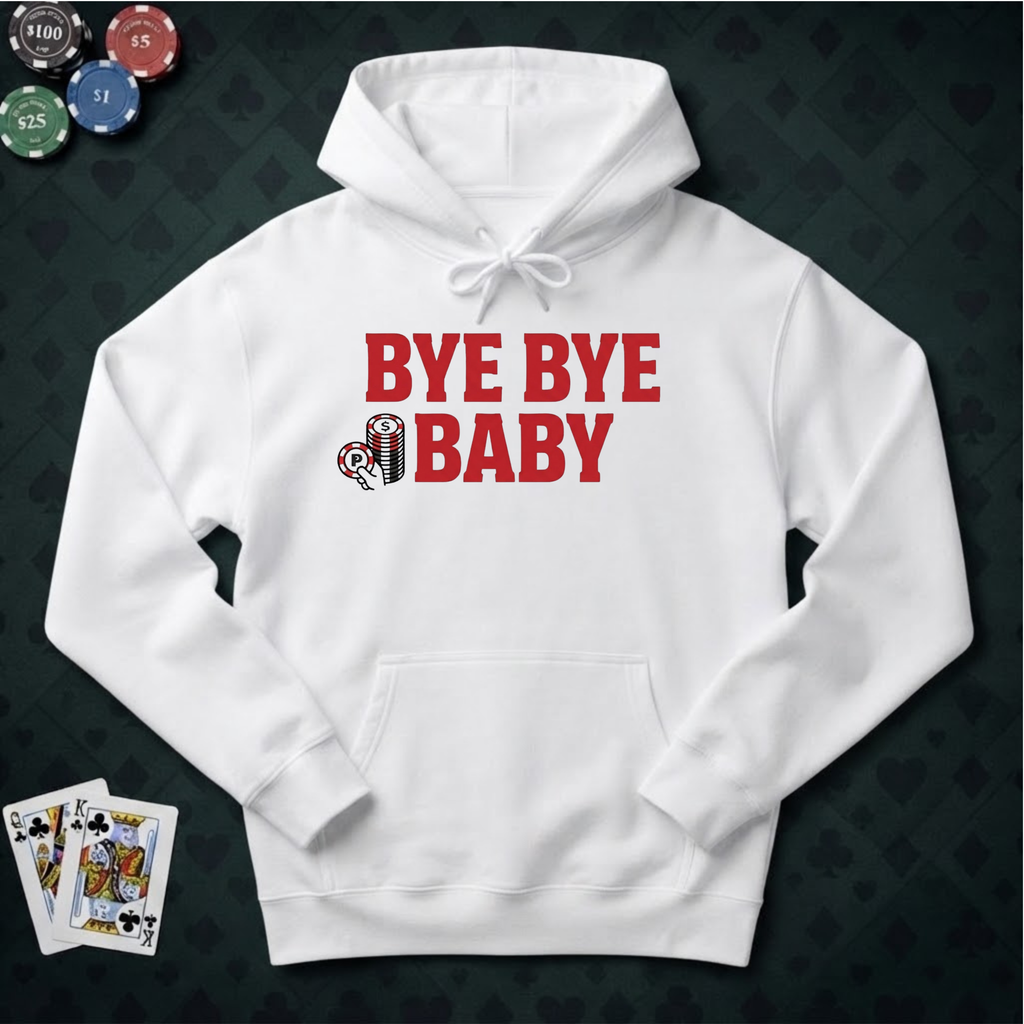 Bye Bye Baby Hoodie