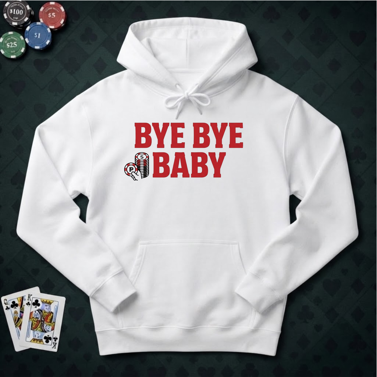 Bye Bye Baby Hoodie