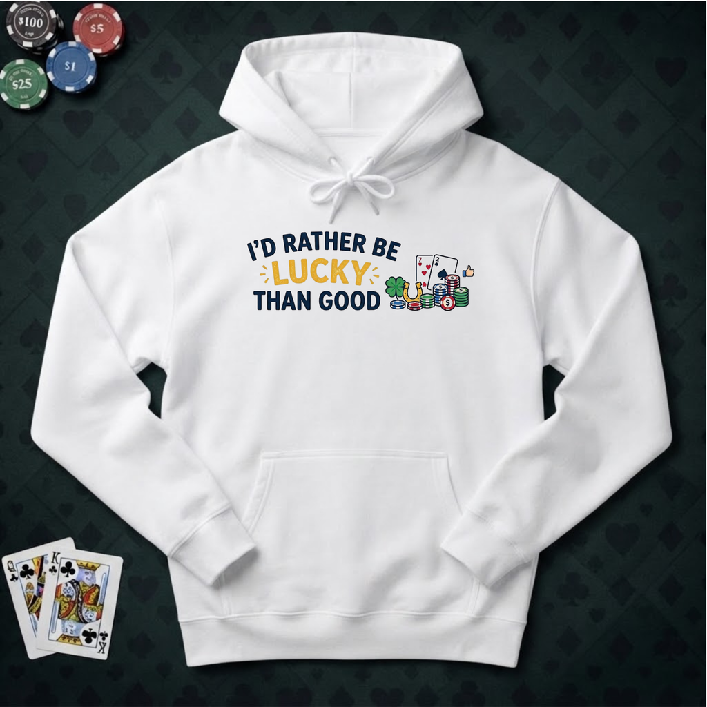 Rather Be Lucky Hoodie