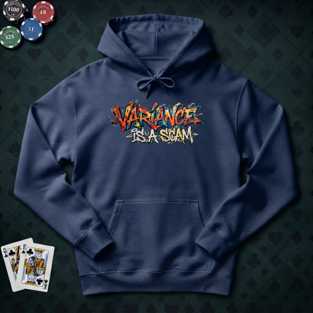 Variance Is A Scam Hoodie