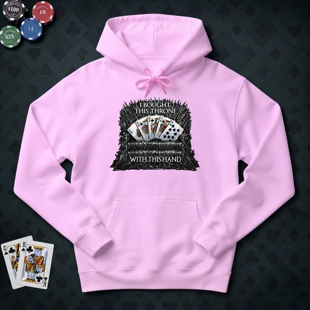 I Bought The Throne Hoodie