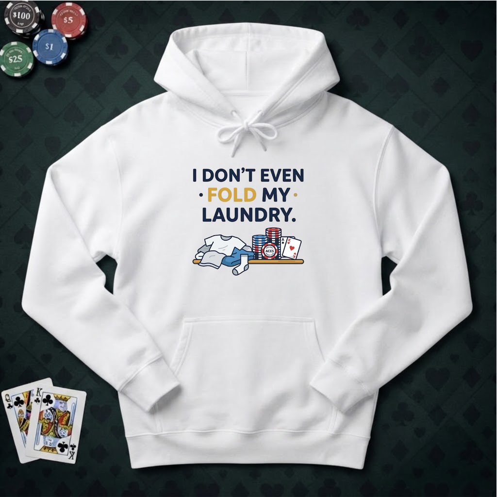 Don't Even Fold Hoodie