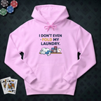 Don't Even Fold Hoodie