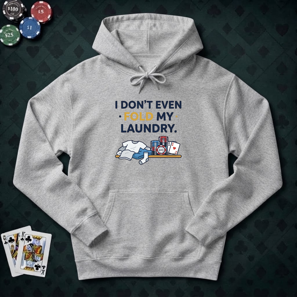 Don't Even Fold Hoodie