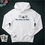 No River No Fish Hoodie