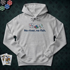 No River No Fish Hoodie