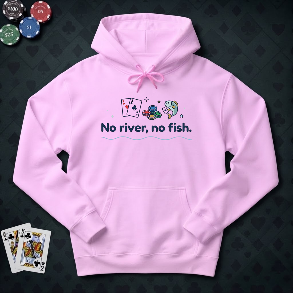 No River No Fish Hoodie