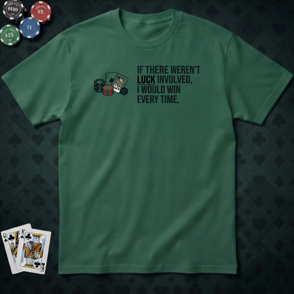 Luck Involved T-shirt