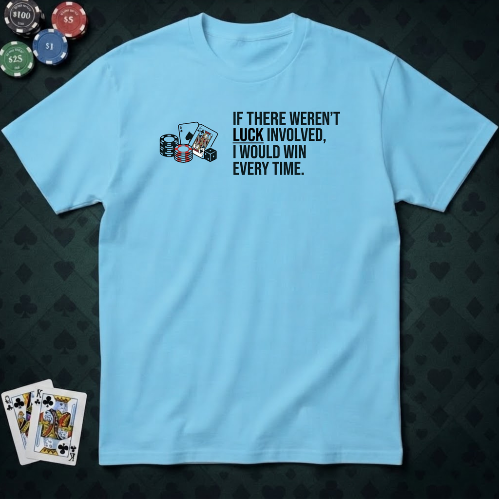 Luck Involved T-shirt