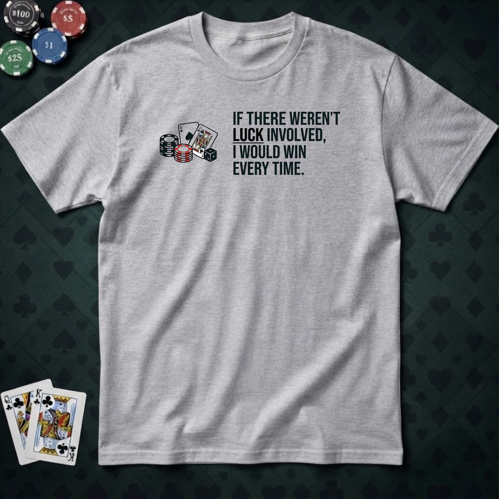 Luck Involved T-shirt