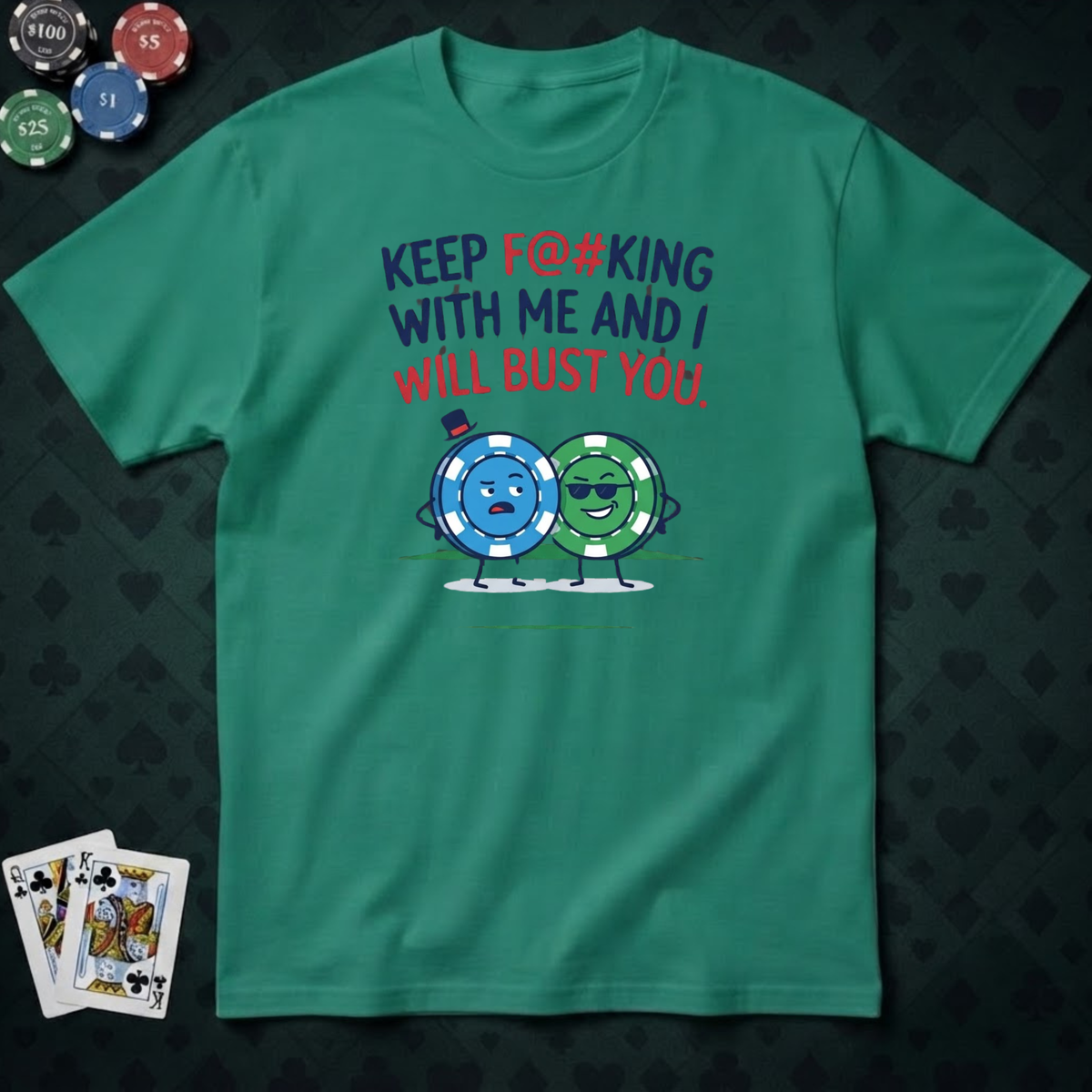 Will Bust You T-shirt