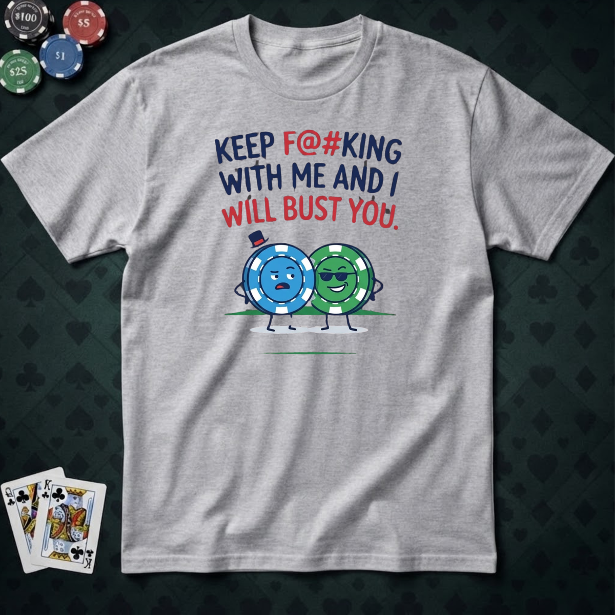 Will Bust You T-shirt