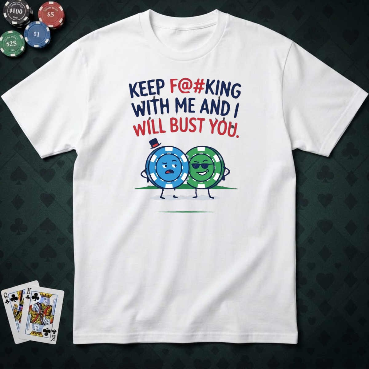 Will Bust You T-shirt