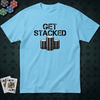 Get Stacked #2 T-shirt