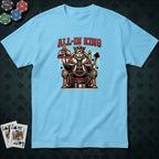 All-in King T-shirt