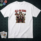 All-in King T-shirt