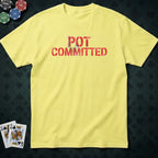 Pot Committed #2 T-shirt
