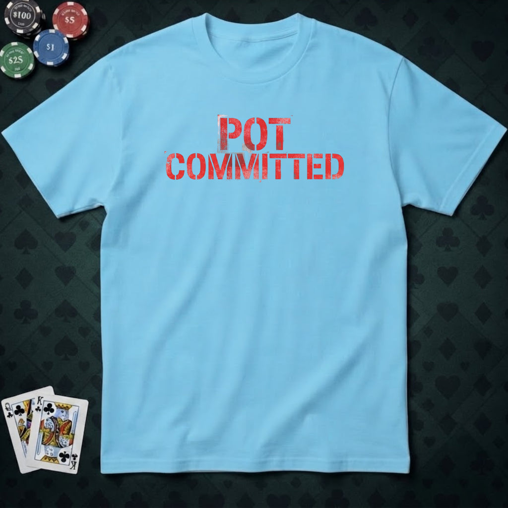 Pot Committed #2 T-shirt