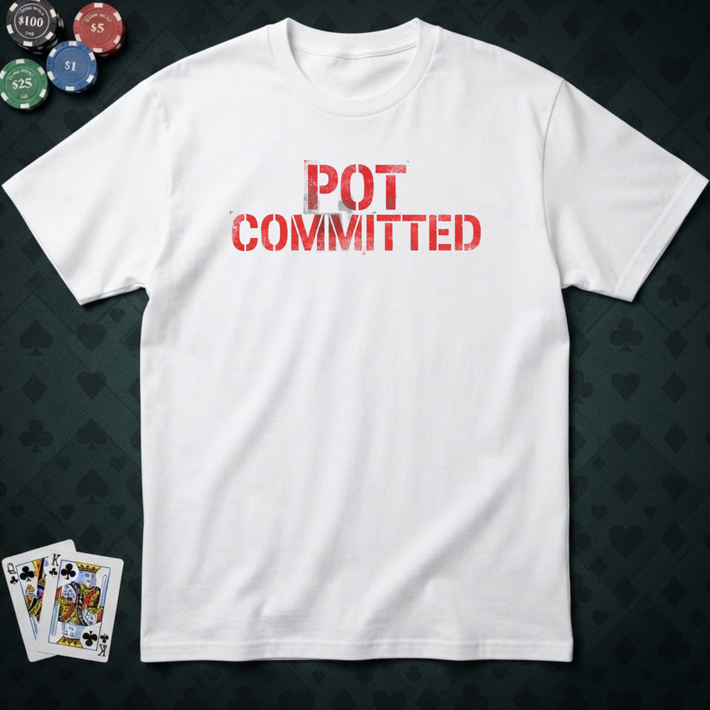 Pot Committed #2 T-shirt