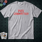 Pot Committed #2 T-shirt