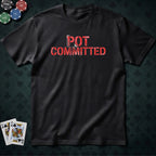 Pot Committed #2 T-shirt