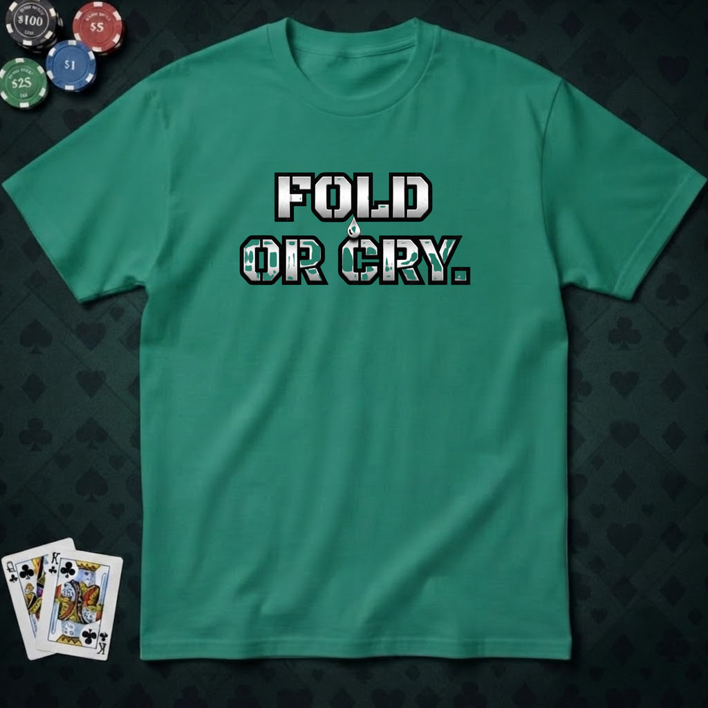 Fold Or Cry T-shirt