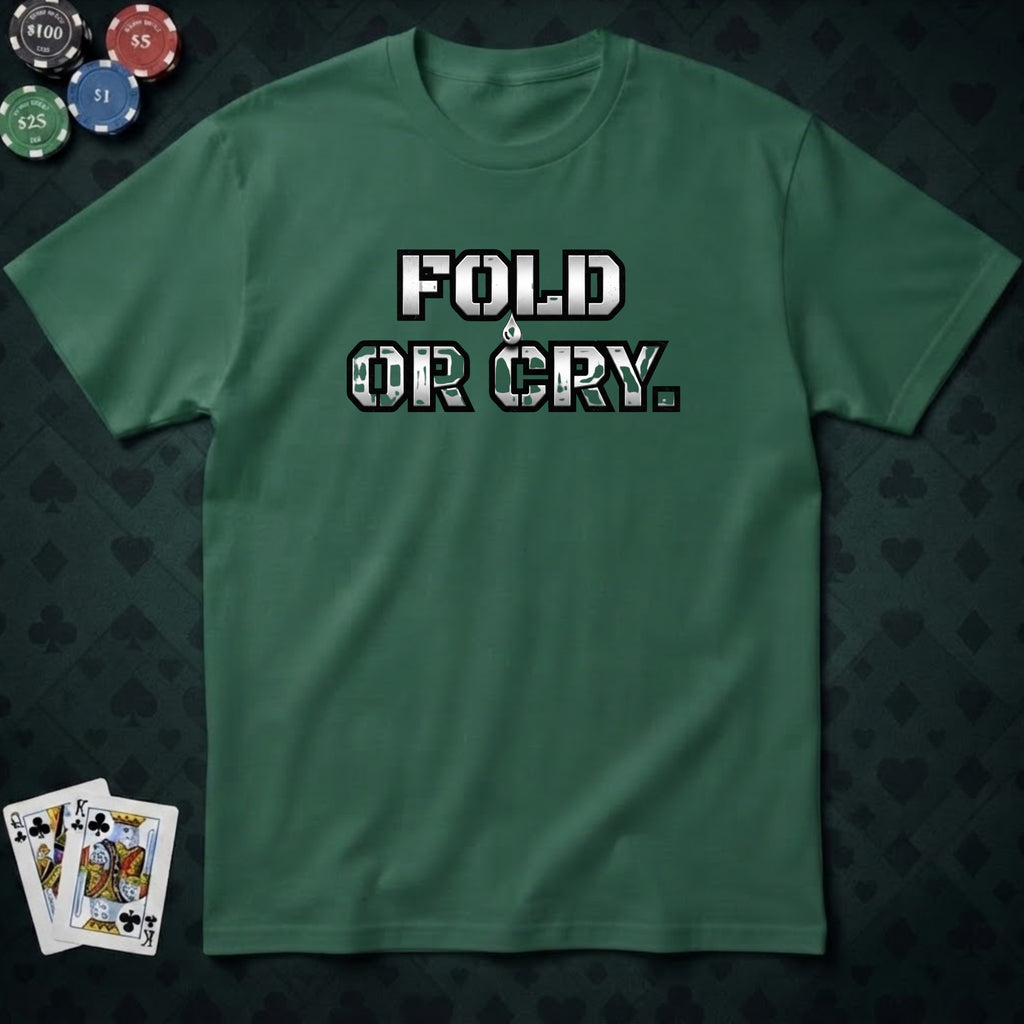 Fold Or Cry T-shirt