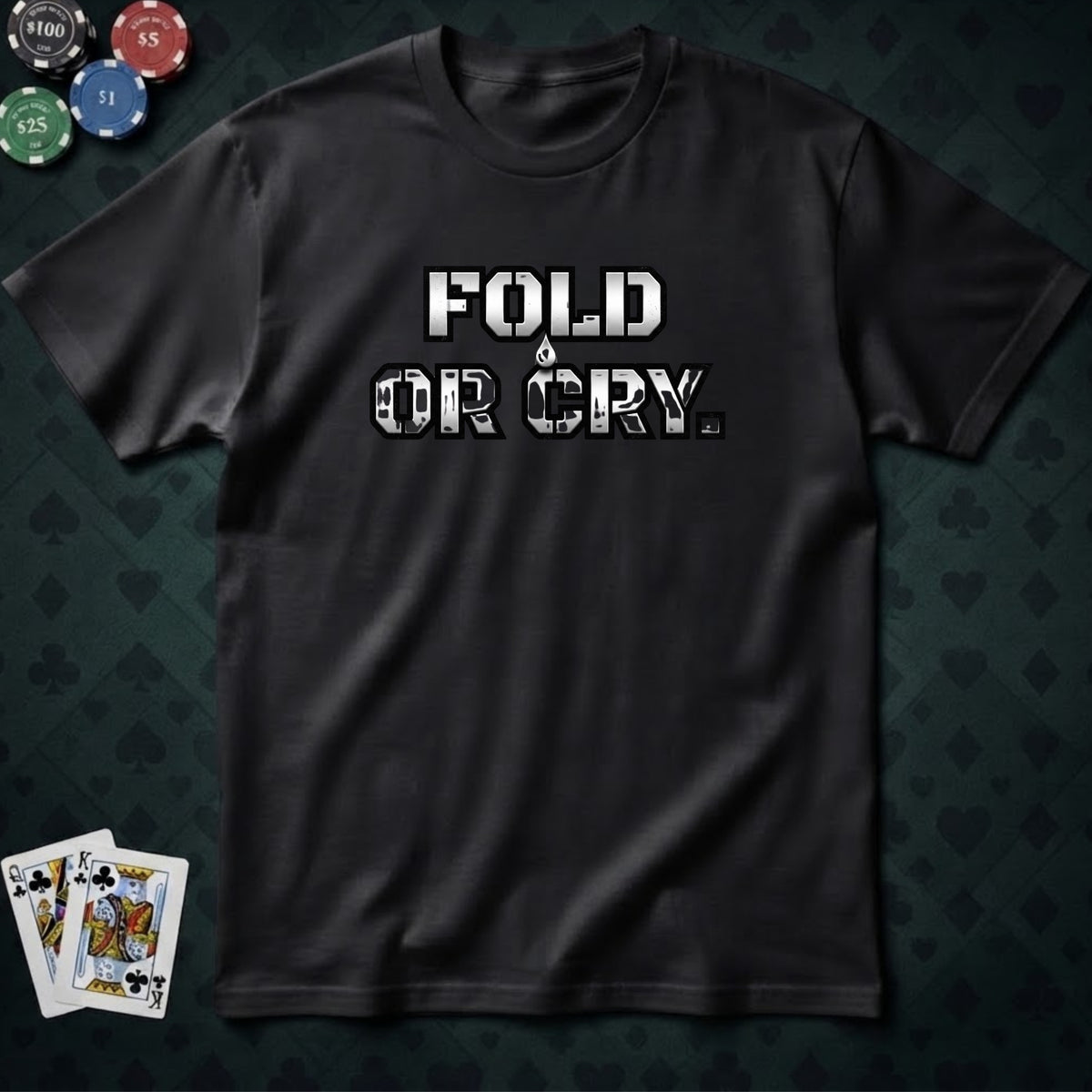 Fold Or Cry T-shirt