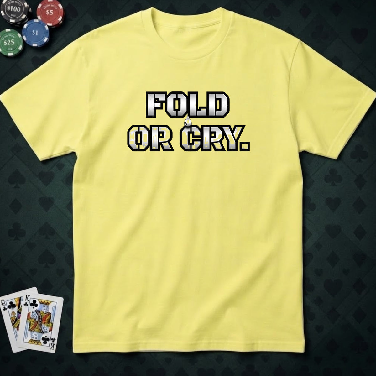 Fold Or Cry T-shirt