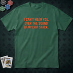 Can't Hear You T-shirt