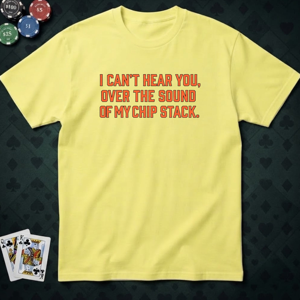 Can't Hear You T-shirt