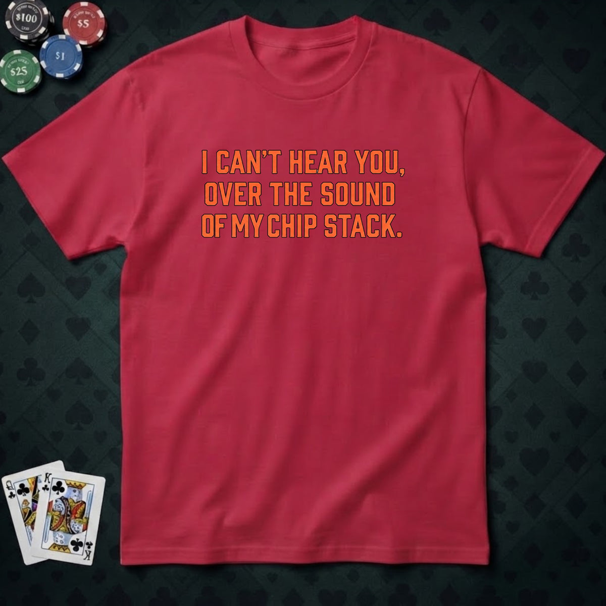 Can't Hear You T-shirt
