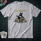 Got Your Stack T-shirt