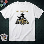 Got Your Stack T-shirt