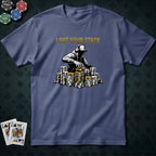 Got Your Stack T-shirt