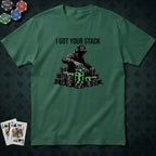 I Got Your Stack T-shirt