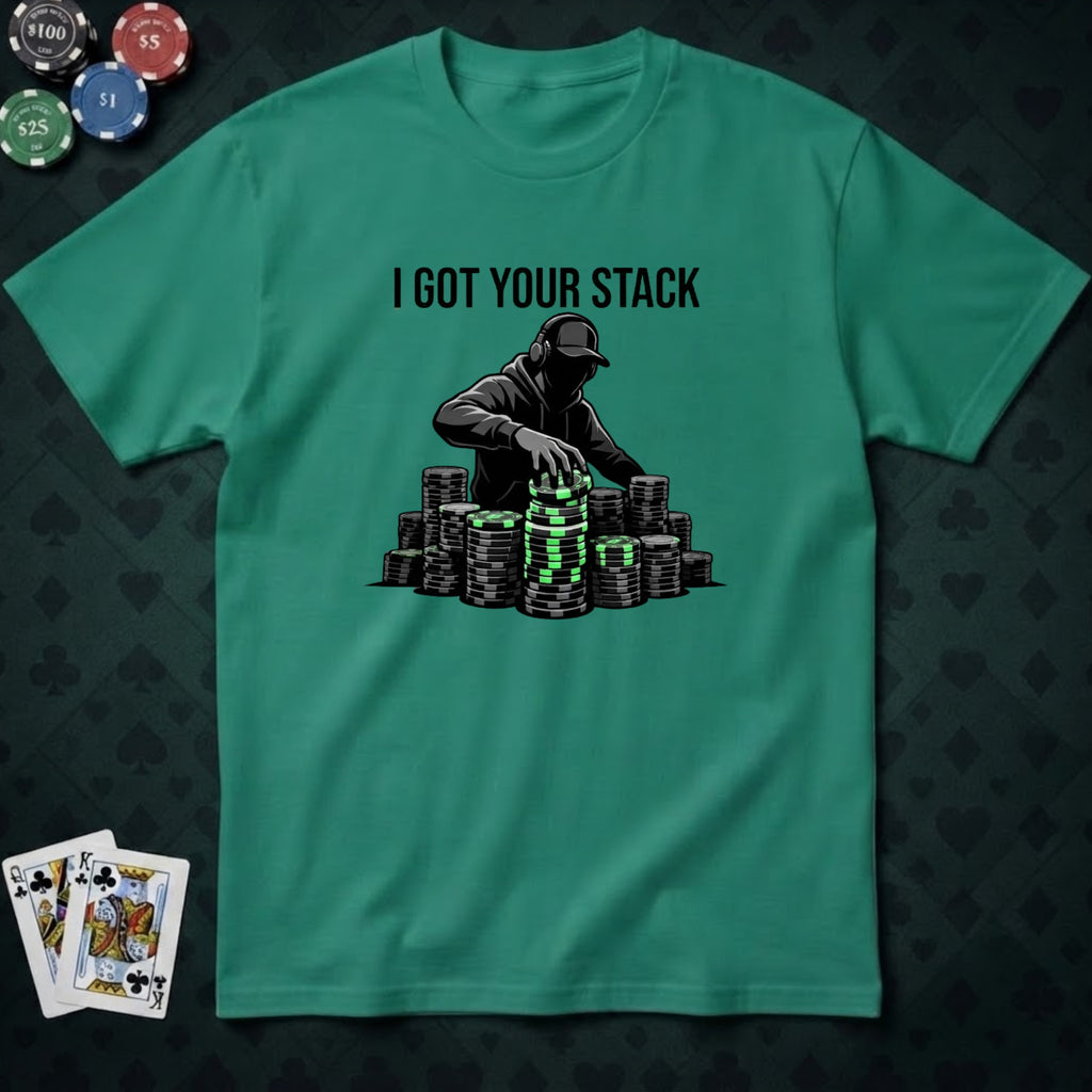 I Got Your Stack T-shirt