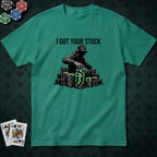 I Got Your Stack T-shirt