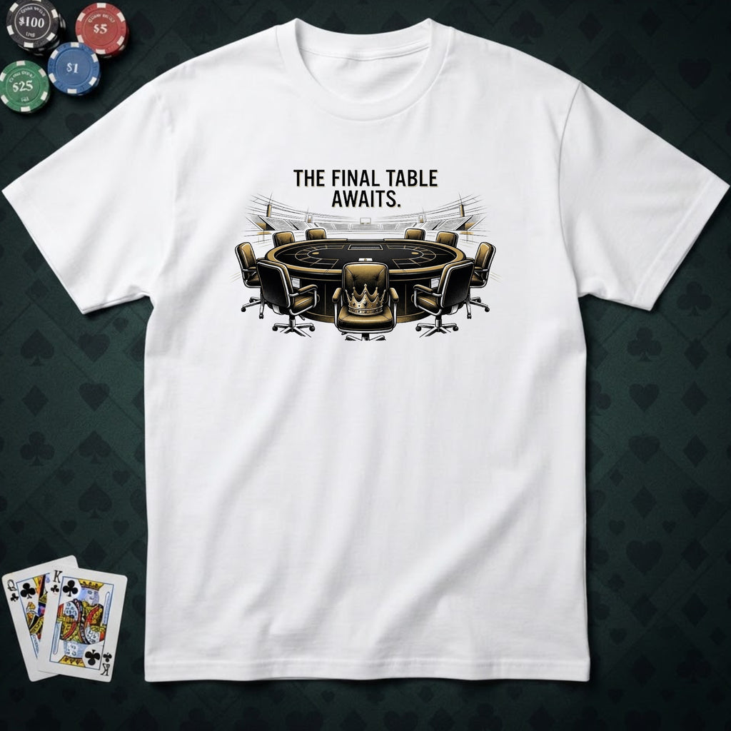 The Final Table T-shirt
