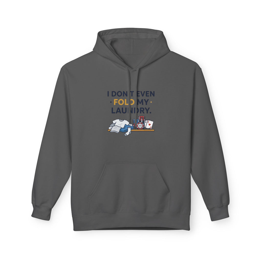 Don't Even Fold Hoodie