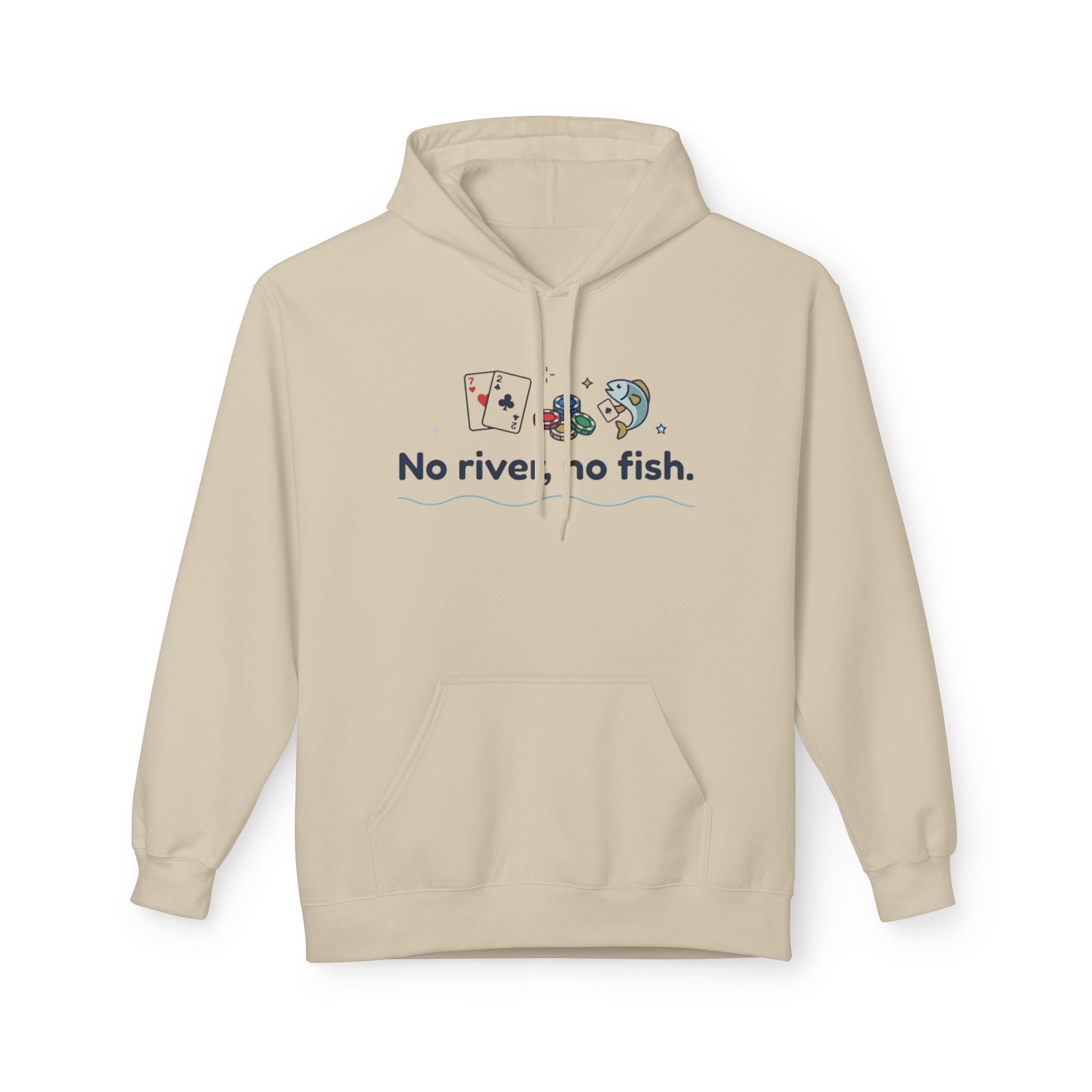 No River No Fish Hoodie