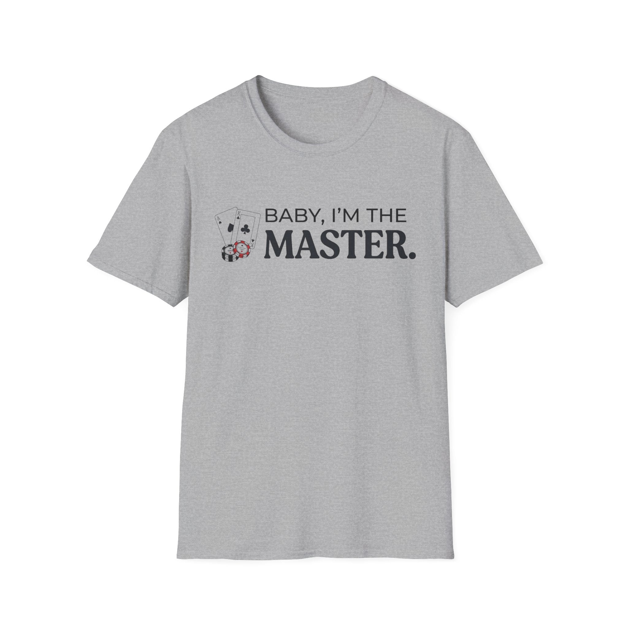 I'm The Master T-Shirt