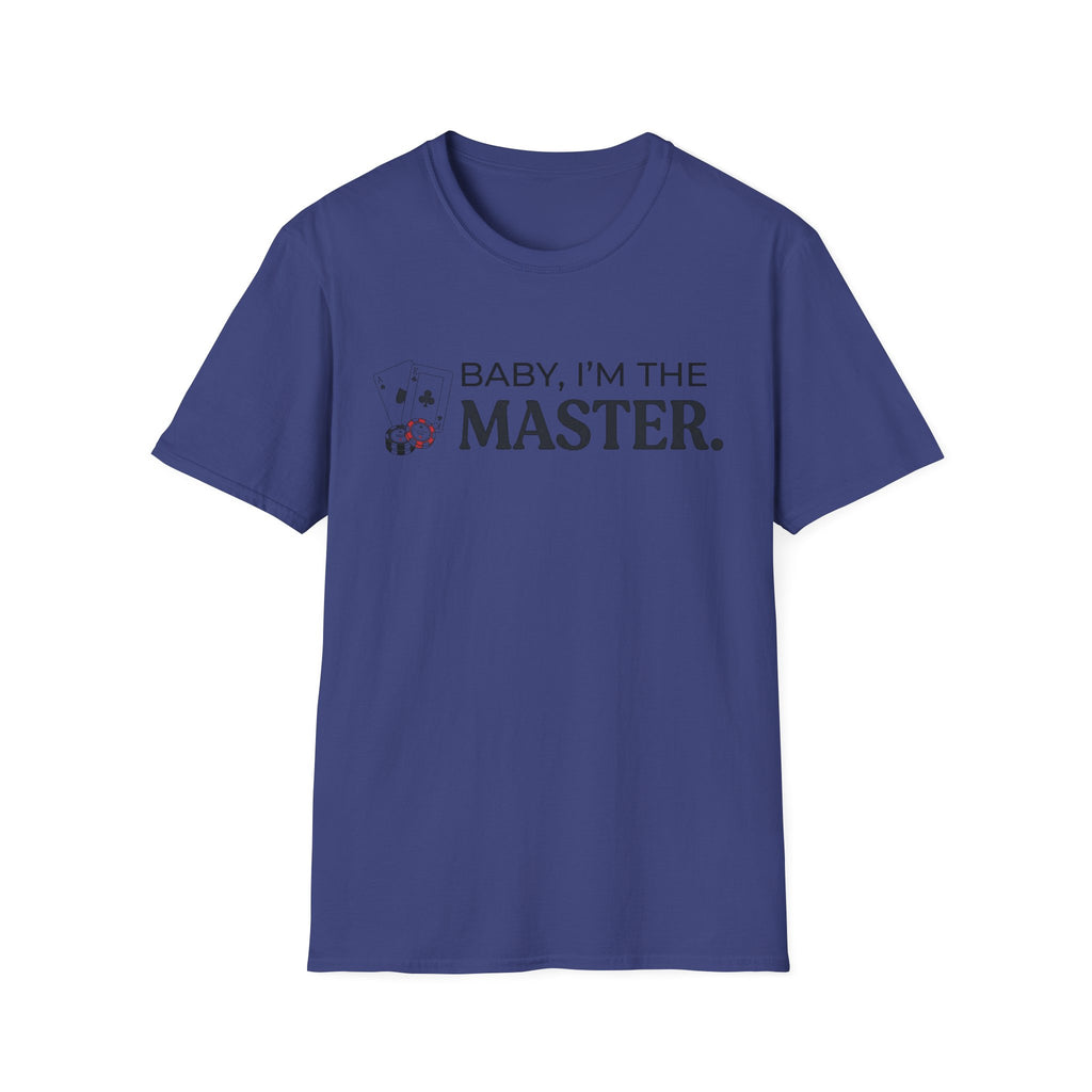 I'm The Master T-Shirt