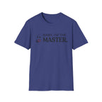I'm The Master T-Shirt