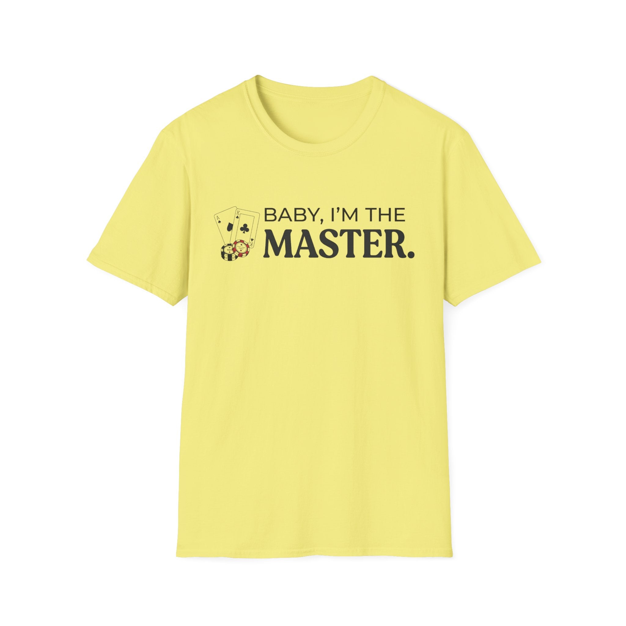 I'm The Master T-Shirt