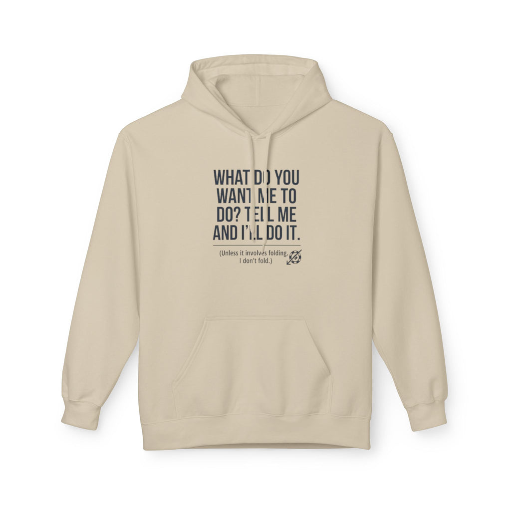 What Do You Want Hoodie