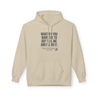 What Do You Want Hoodie
